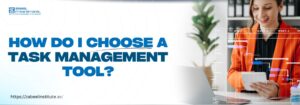 How do I choose a task management tool? How do I choose a task management tool