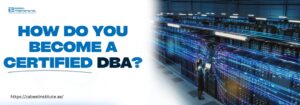 How do you become a certified DBA? How do you become a certified DBA