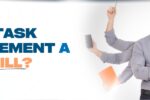 Is task management a skill