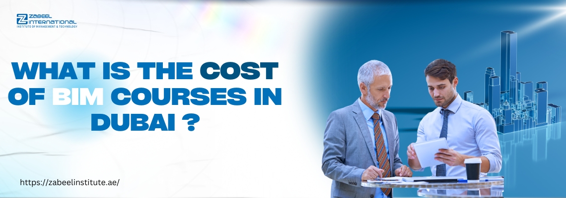 A business professional in a suit and a younger colleague review documents at a glass table, with a 3D building model subtly displayed in the background. The bold text on the left reads, "What is the cost of BIM courses in Dubai?" along with Zabeel International Institute’s logo and website link, highlighting BIM course cost inquiries for professionals in Dubai.