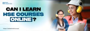 Exploring the Benefits: Can I Learn HSE Courses Online? Two women are featured in this image, both wearing safety gear such as protective glasses and earmuffs. One is smiling and holding a clipboard, while the other is using a tablet. The bold headline asks, "Can I learn HSE courses online?" suggesting an inquiry about online Health, Safety, and Environment (HSE) training. The website link "https://zabeelinstitute.ae/" is displayed at the bottom.