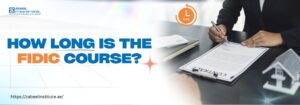 Blog image featuring the text 'How Long is the FIDIC Course?' in bold letters. The background has a clean, geometric grid, along with a photo of a person signing a contract document on a desk. An orange icon with a clock symbol appears at the top right, emphasizing the theme of time. The Zabeel International logo is displayed in the top left corner, and the website link (https://zabeelinstitute.ae/) is shown at the bottom left.