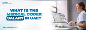 A medical professional in scrubs reviews data on a computer monitor displaying spreadsheets. Text overlay reads 'What is the Medical Coder Salary in UAE?' with Zabeel Institute logo and website link (https://zabeelinstitute.ae/) in the corner.