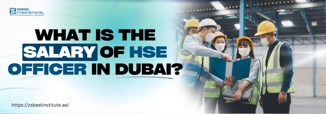 Graphic featuring a group of workers in safety gear reviewing a document in an industrial setting, accompanied by the text 'What is the salary of HSE officer in Dubai?' with the Zabeel International logo and website URL (zabeelinstitute.ae).