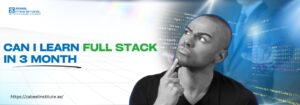 Banner image with the text 'Can I Learn Full Stack in 3 Month?' featuring a thoughtful man looking up. The background includes a coding screen with programming scripts. Zabeel Institute logo and website URL are visible.