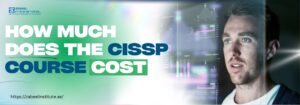 Banner image with the text 'How Much Does the CISSP Course Cost?' in bold, featuring a man analyzing digital data displayed on a transparent screen. The Zabeel Institute logo and website URL are also included.
