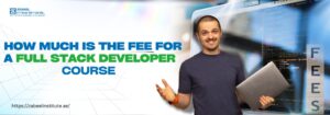 Is It Worth It? Analyzing the Fees for Full-Stack Developer Courses Banner image with the text 'How Much is the Fee for a Full Stack Developer Course?' in bold, featuring a smiling man holding a laptop. Background includes a computer screen displaying code. Zabeel Institute logo and website URL are visible.