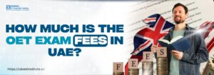 A smiling man holds an open book in this image, with a backdrop featuring the Union Jack flag and documents, symbolizing English proficiency tests. The foreground displays stacked coins spelling "FEES," highlighting the topic, "How much is the OET exam fees in UAE?" The content relates to the cost of the Occupational English Test in the UAE. A website link, "https://zabeelinstitute.ae/," is included at the bottom.