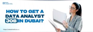 The image features a professional woman wearing glasses and a business suit, attentively reviewing documents in her hands. The text "How to Get a Data Analyst Job in Dubai?" is prominently displayed, with "Job" highlighted for emphasis. The background is clean and modern, reinforcing the theme of career growth in data analysis. The website link "https://zabeelinstitute.ae/" is included, indicating an educational resource for job seekers.