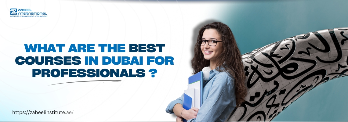 A blog banner image featuring the text 'What are the best courses in Dubai for professionals?' in bold blue font. A smiling young woman holding folders and headphones stands in front of a modern structure with Arabic calligraphy. Website link: https://zabeelinstitute.ae/
