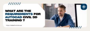 Banner image with the text 'What are the requirements for AutoCAD Civil 3D training?' featuring a focused man working on a laptop in a modern office setting. The Zabeel Institute website link is displayed at the bottom.