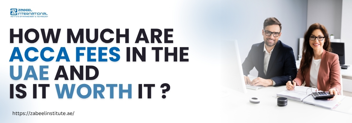 A professional man and woman sitting at an office desk with a computer, calculator, and documents, both smiling. On the left side, bold text reads: "How much are ACCA fees in the UAE and is it worth it?" The Zabeel Institute logo and website link (https://zabeelinstitute.ae/) appear in the image.