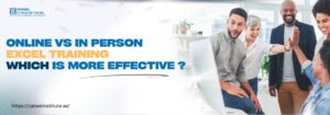Online vs In-Person Excel Training: Which Is More Effective in 2025? A cheerful group of professionals interacting around a computer screen in a bright office, with the text 'Online vs In Person Excel Training – Which is More Effective?' displayed next to the Zabeel International logo and website URL.