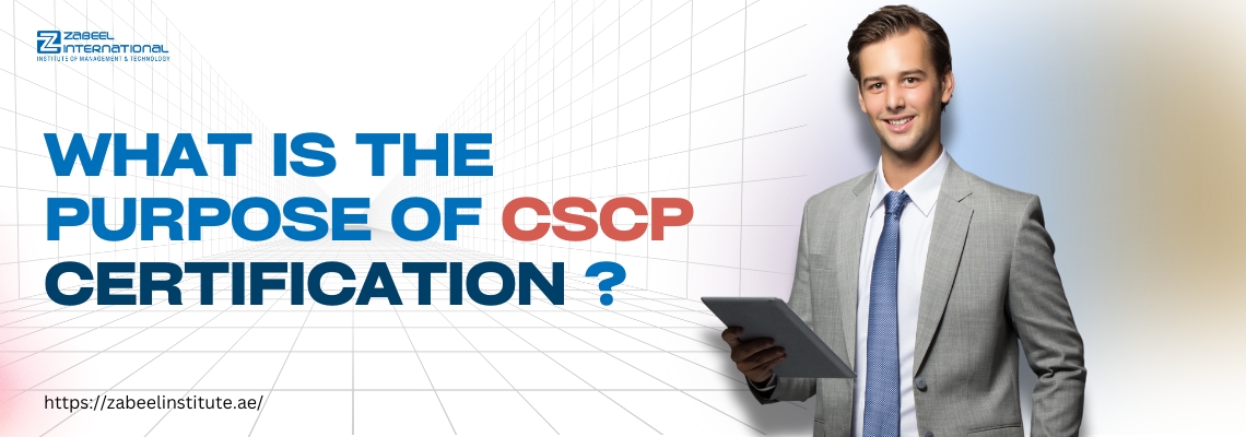Professional man in a suit holding a tablet, standing beside the bold text 'What is the Purpose of CSCP Certification?' with Zabeel Institute branding – representing supply chain management certification and training.