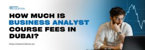 Find out the Business Analyst course fees in Dubai and choose the best training program for your career. Compare costs, course durations, and certification benefits from Zabeel Institute, a top-rated training center in Dubai. Learn about CBAP, CCBA, and other in-demand certifications to boost your skills and salary potential in business analysis.