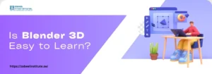 Is Blender 3D Easy to Learn? A 3D-rendered character sitting at a desk with a laptop, next to Blender 3D software icons, and the text: "Is Blender 3D Easy to Learn?.