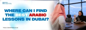 A person in traditional attire poses the question, "Where can I find the best Arabic lessons in Dubai?" in a modern office setting.