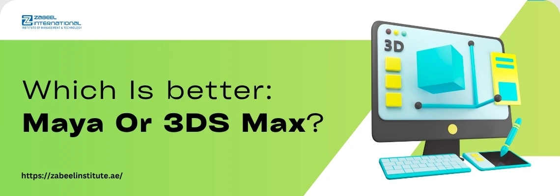 Graphic asking "Which is better: Maya or 3DS Max?" with a colorful 3D computer illustration. Zabeel Institute branding included.