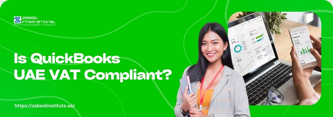 A professional holding documents stands beside a laptop displaying financial data analytics and a smartphone with graphs. Text reads "Is QuickBooks UAE VAT Compliant?"