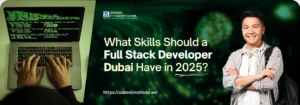 A laptop displays code on a dark background; text prompts discussion on Full Stack Developer skills needed in Dubai by 2025.