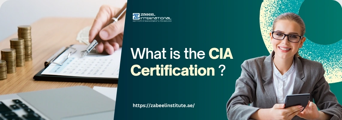 A person holding a tablet, with a calendar and coins on a desk, alongside text about CIA Certification and Zabeel International Institute.
