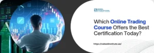 Which Online Trading Course Offers the Best Certification Today? A businessman analyzes trading data on a digital screen, showcasing a question about the best online trading course available.