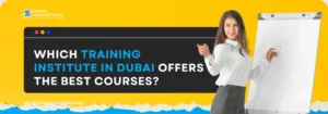 A professional woman gestures toward a blank whiteboard, with bold text asking about the best training institute in Dubai.