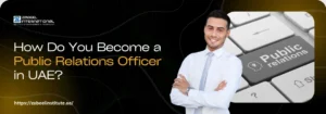 How Do You Become a Public Relations Officer in UAE? A promotional banner with a dark, textured background and a subtle green/yellow light effect. On the left side, the logo for Zabeel International Institute of Management & Technology is at the top. The main text asks the question: "How Do You Become a Public Relations Officer in UAE?". The words "Public Relations Officer" are highlighted in a light yellow/orange color. Below this, the website "https://zabeelinstitute.ae/" is displayed.