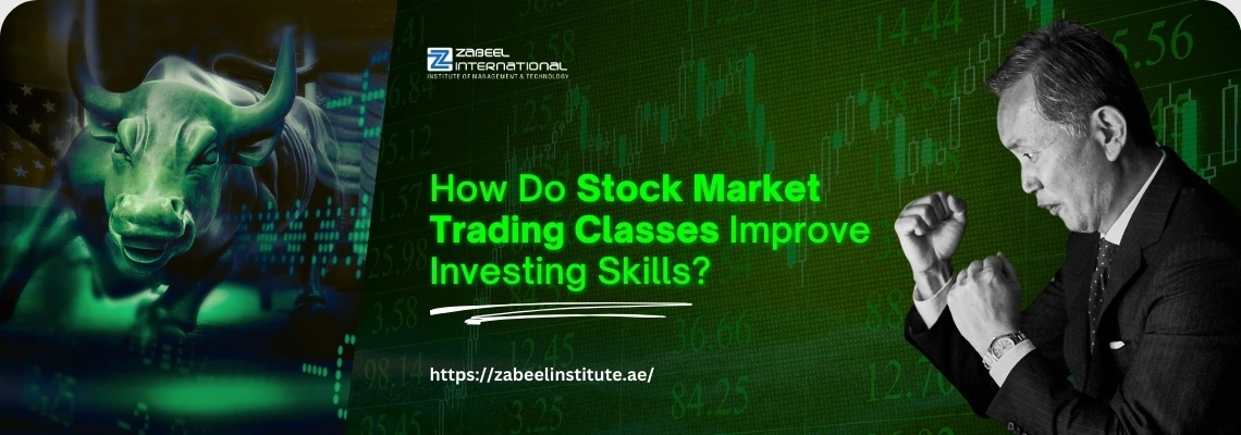 A green-toned banner with a stock market theme. On the left side, there is a prominent, stylized green image of a bull, representing a bull market, and a faded American flag in the background. The background is filled with digital stock market numbers and charts. The center of the banner contains the question "How Do Stock Market Trading Classes Improve Investing Skills?". The words "Stock Market Trading Classes" are highlighted in a bright green. On the right side, a photo of a well-dressed man in a suit, possibly a trader or investor, is adjusting his cufflink. The logo for Zabeel International Institute of Management & Technology is at the top center, and the website "https://zabeelinstitute.ae/" is at the bottom center. The overall design is dynamic and professional, geared towards finance and trading.