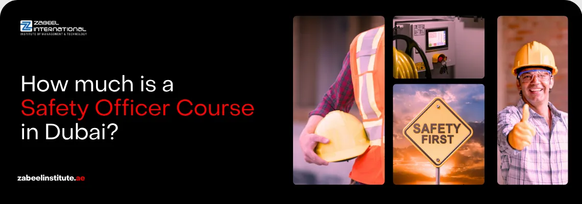 Zabeel International Safety Officer Course in Dubai price and cost information