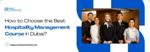 Zabeel Institute guide: 'How to Choose the Best Hospitality Management Course in Dubai?' featuring a diverse group of hotel and hospitality staff.
