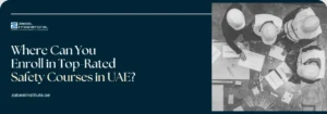 Zabeel International top-rated safety courses in UAE for professionals