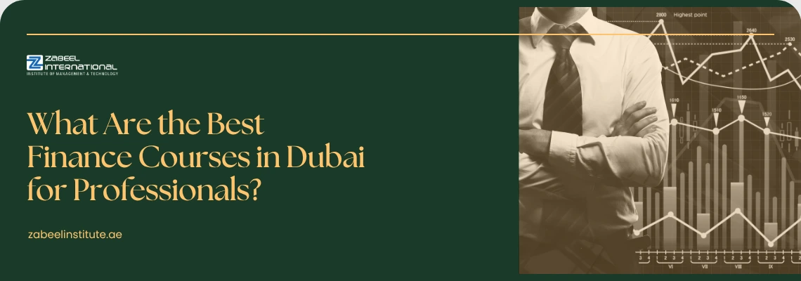 Zabeel Institute banner asking 'What Are the Best Finance Courses in Dubai for Professionals?' featuring a financial expert and overlayed business charts.
