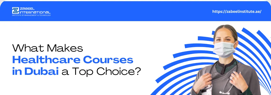 Zabeel International Healthcare Courses in Dubai a top choice