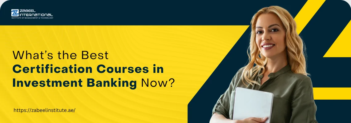 Zabeel International best certification courses in Investment Banking