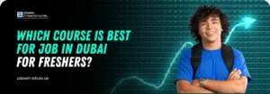 Which course is best for job in Dubai for freshers – career training programs and professional certification courses at Zabeel Institute Dubai for students starting careers.