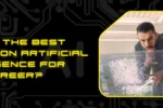 Which is the Best Course on Artificial Intelligence for your Career