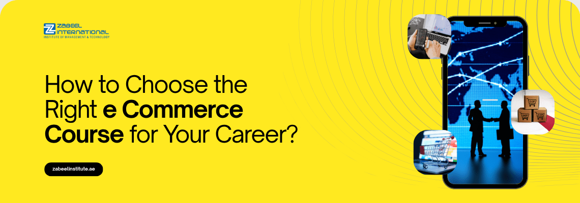 How to Choose the Right E Commerce Course for Your Career