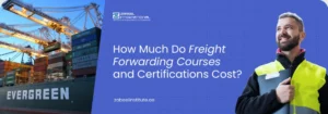 How Much Do Freight Forwarding Courses and Certifications Cost? Logistics professional in a safety vest at a shipping port; addressing the question "How Much Do Freight Forwarding Courses and Certifications Cost?