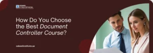 How Do You Choose the Best Document Controller Course? Educational banner from Zabeel International Institute asking 'How Do You Choose the Best Document Controller Course?', featuring professionals reviewing paperwork to highlight document management training and career development.
