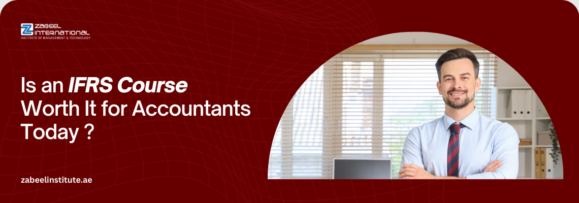 Promotional banner from Zabeel International Institute asking if an IFRS course is worth it for accountants, featuring a smiling professional in an office setting to highlight financial reporting career growth.