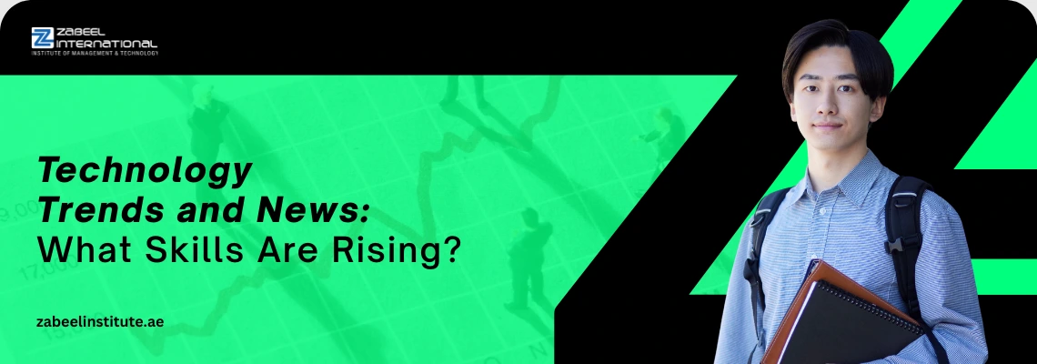 Educational banner from Zabeel International Institute titled 'Technology Trends and News: What Skills Are Rising?', featuring a student with a backpack and notebooks against a background of market growth charts to highlight in-demand tech training in UAE."