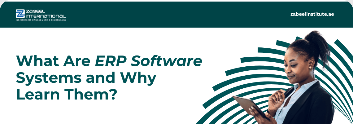 Educational banner from Zabeel International Institute titled 'What Are ERP Software Systems and Why Learn Them?', featuring a professional woman using a tablet to highlight Enterprise Resource Planning (ERP) training and business management software courses.