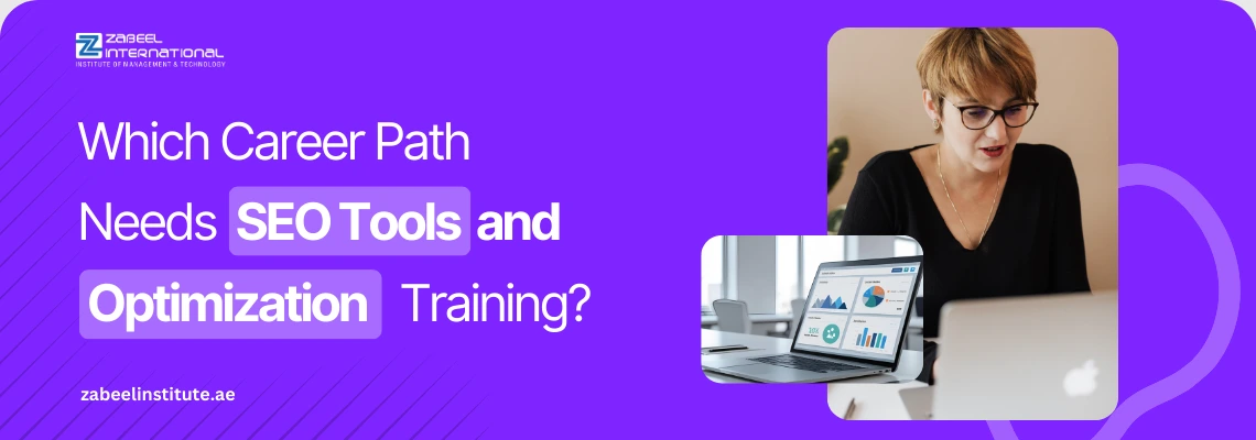Educational banner from Zabeel International Institute asking 'Which Career Path Needs SEO Tools and Optimization Training?', featuring a digital marketer analyzing website performance metrics and data charts on a laptop.