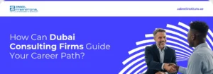 Educational banner from Zabeel International Institute asking 'How Can Dubai Consulting Firms Guide Your Career Path?', featuring two business professionals shaking hands to highlight corporate consulting training and executive career development in Dubai.