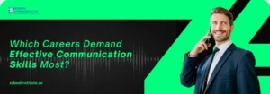 Educational banner from Zabeel International Institute asking 'Which Careers Demand Effective Communication Skills Most?', featuring a smiling businessman on a call to highlight soft skills training and professional development courses in the UAE.