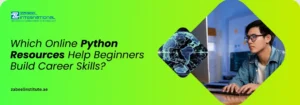 Which Online Python Resources Help Beginners Build Career Skills? Educational banner from Zabeel International Institute asking 'Which Online Python Resources Help Beginners Build Career Skills?', featuring a programmer working on a computer with a digital globe graphic to highlight Python programming courses and software development training.
