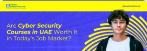 Educational banner from Zabeel International Institute asking 'Are Cyber Security Courses in UAE Worth It in Today’s Job Market?', featuring a 3D blue shield with a digital padlock icon to promote ethical hacking and network security training in Dubai.