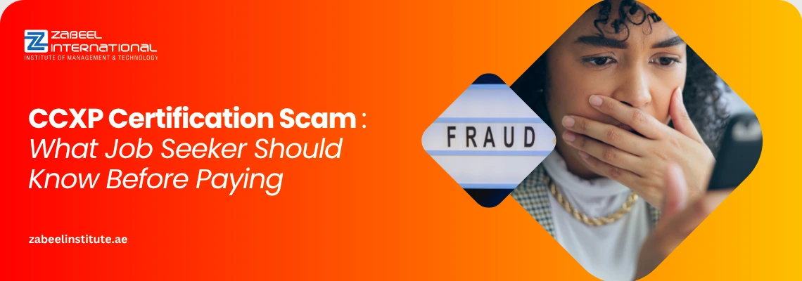 Informative banner from Zabeel International Institute titled 'CCXP Certification Scam: What Job Seekers Should Know Before Paying,' featuring 3D security shield and caution icons to alert Customer Experience professionals in Dubai.