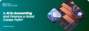 Educational banner from Zabeel International Institute asking 'Is AI in Accounting and Finance a Good Career Path?', featuring a 3D robot hand interacting with digital financial data icons to promote fintech and automation training in Dubai.